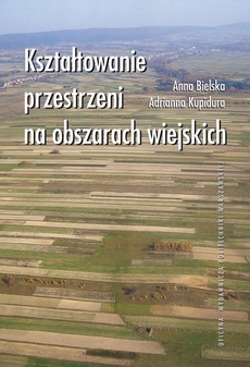 The cover of the book titled: Kształtowanie przestrzeni na obszarach wiejskich