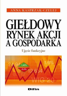 Обложка книги под заглавием:Giełdowy rynek akcji a gospodarka. Ujęcie funkcyjne