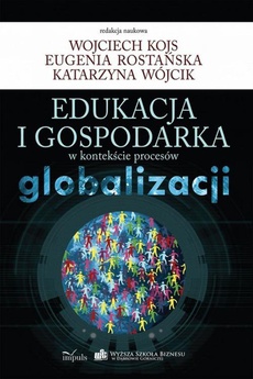 Okładka książki o tytule: Edukacja i gospodarka w kontekście procesów globalizacji