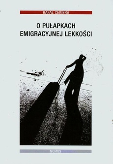 Okładka książki o tytule: O pułapkach emigracyjnej lekkości
