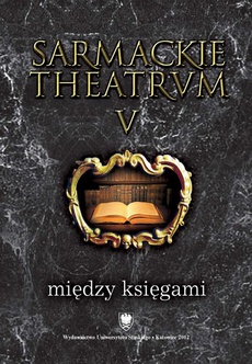The cover of the book titled: Sarmackie theatrum. T. 5: Między księgami