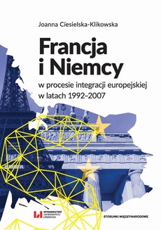 Обложка книги под заглавием:Francja i Niemcy w procesie integracji europejskiej w latach 1992-2007