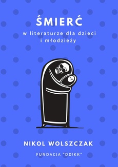 The cover of the book titled: Śmierć w literaturze dla dzieci i młodzieży