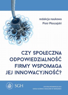 The cover of the book titled: Czy społeczna odpowiedzialność firmy wspomaga jej innowacyjność?