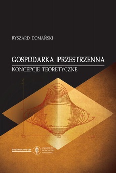 The cover of the book titled: Gospodarka przestrzenna. Koncepcje teoretyczne
