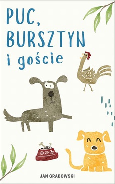 The cover of the book titled: Puc, Bursztyn i goście