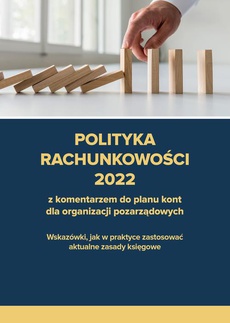 The cover of the book titled: Polityka rachunkowości 2022 z komentarzem do planu kont dla organizacji pozarządowych
