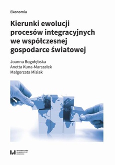 The cover of the book titled: Kierunki ewolucji procesów integracyjnych we współczesnej gospodarce światowej