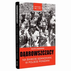 Обложка книги под заглавием:Dąbrowszczacy – Na świecie szanowani, w Polsce poniżani