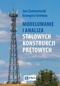 Обкладинка книги з назвою:Modelowanie i analiza stalowych konstrukcji prętowych