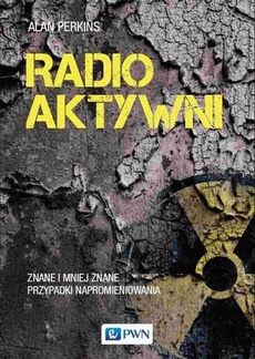 The cover of the book titled: Radioaktywni