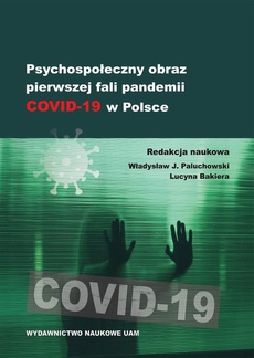 The cover of the book titled: Psychospołeczny obraz pierwszej fali pandemii COVID-19 w Polsce