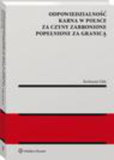 The cover of the book titled: Odpowiedzialność karna w Polsce za czyny zabronione popełnione za granicą