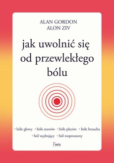 The cover of the book titled: Jak uwolnić się od przewlekłego bólu