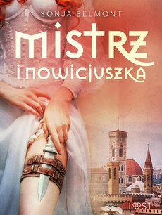 The cover of the book titled: Mistrz i nowicjuszka – opowiadanie erotyczne