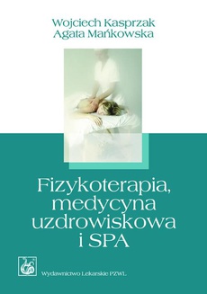 The cover of the book titled: Fizykoterapia, medycyna uzdrowiskowa i SPA