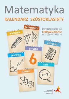 The cover of the book titled: Matematyka. Kalendarz szóstoklasisty