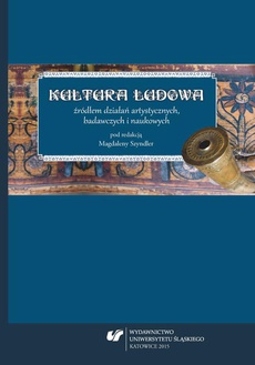 The cover of the book titled: Kultura ludowa źródłem działań artystycznych, badawczych i naukowych