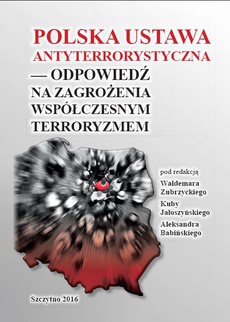 Okładka książki o tytule: Polska ustawa antyterrorystyczna – odpowiedź na zagrożenia współczesnym terroryzmem