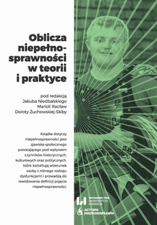 The cover of the book titled: Oblicza niepełnosprawności w teorii i praktyce