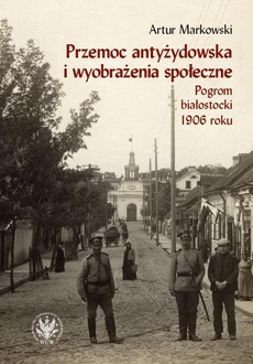 The cover of the book titled: Przemoc antyżydowska i wyobrażenia społeczne