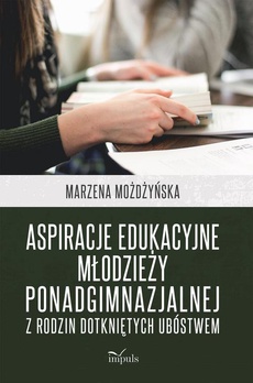 The cover of the book titled: Aspiracje edukacyjne młodzieży ponadgimnazjalnej z rodzin dotkniętych ubóstwem