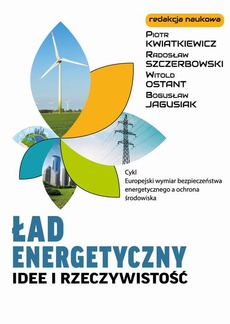 The cover of the book titled: Ład energetyczny Idee i rzeczywistość