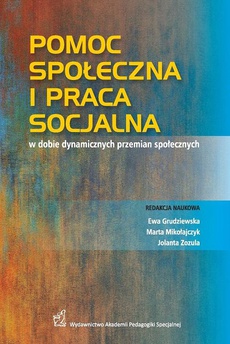 The cover of the book titled: Pomoc społeczna i praca socjalna w dobie dynamicznych przemian społecznych
