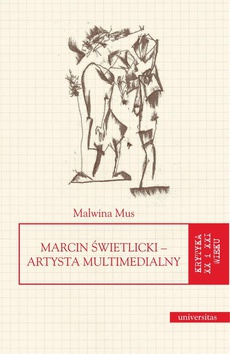 The cover of the book titled: Marcin Świetlicki Artysta multimedialny