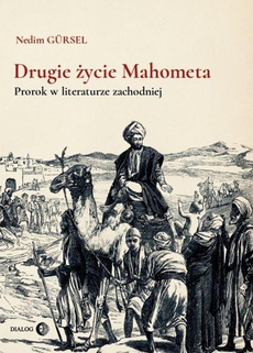 The cover of the book titled: Drugie życie Mahometa. Prorok w literaturze zachodniej