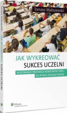 The cover of the book titled: Jak wykreować sukces uczelni