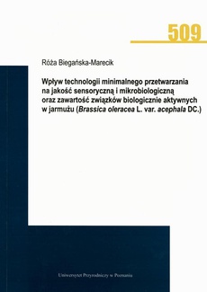 The cover of the book titled: Wpływ technologii minimalnego przetwarzania na jakość sensoryczną i mikrobiologiczną oraz zawartość związków biologicznie aktywnych w jarmużu (Brassica oleracea L. var. acephala DC.)