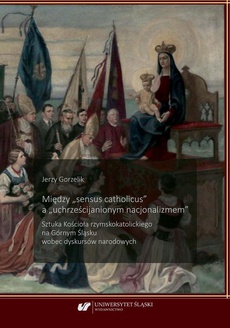 Обложка книги под заглавием:Między „sensus catholicus" a „uchrześcijanionym nacjonalizmem”