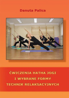 The cover of the book titled: Ćwiczenia hatha jogi i wybrane formy technik relaksacyjnych
