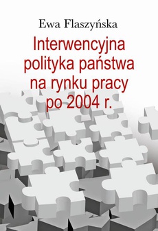 Okładka książki o tytule: Interwencyjna polityka państwa na rynku pracy po 2004 r.