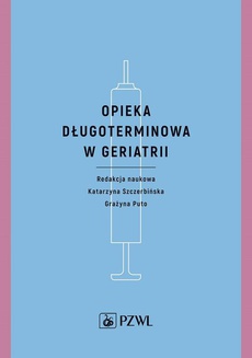 The cover of the book titled: Opieka długoterminowa w geriatrii