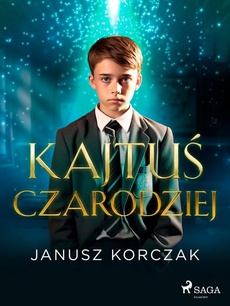 The cover of the book titled: Kajtuś Czarodziej