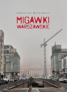 The cover of the book titled: Migawki Warszawskie