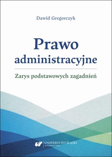 Okładka książki o tytule: Prawo administracyjne – zarys podstawowych zagadnień