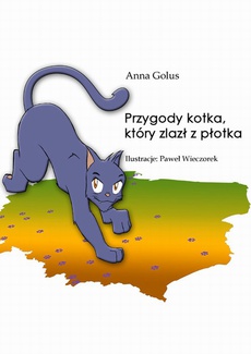 Okładka książki o tytule: Przygody kotka, który zlazł z płotka