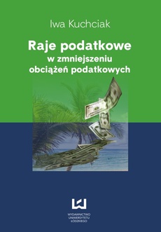 The cover of the book titled: Raje podatkowe w zmniejszeniu obciążeń podatkowych