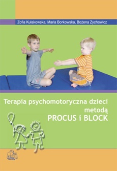 Okładka książki o tytule: Terapia psychomotoryczna dzieci metodą Procus i Block