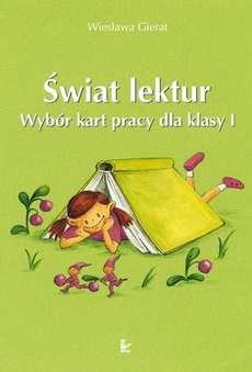 The cover of the book titled: Świat lektur 1 Wybór kart pracy dla klasy 1