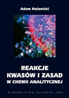 Okładka książki o tytule: Reakcje kwasów i zasad w chemii analitycznej