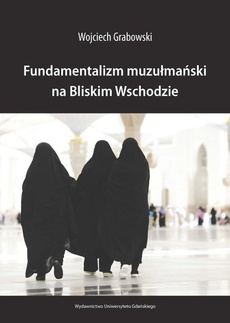 The cover of the book titled: Fundamentalizm muzułmański na Bliskim Wschodzie
