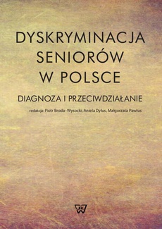 Okładka książki o tytule: Dyskryminacja seniorów w Polsce