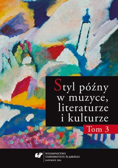 The cover of the book titled: Styl późny w muzyce, literaturze i kulturze. T. 3