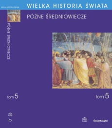 The cover of the book titled: WIELKA HISTORIA ŚWIATA tom V Późne średniowiecze