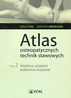 The cover of the book titled: Atlas osteopatycznych technik stawowych. Tom 2. Miednica i przejście lędźwiowo-krzyżowe