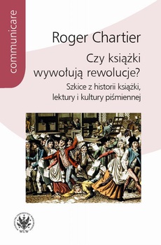The cover of the book titled: Czy książki wywołują rewolucje?